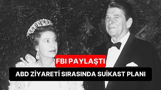 FBI, Kraliçe Elizabeth’e Yönelik Suikast Planlarının Belgelerini Yayımladı