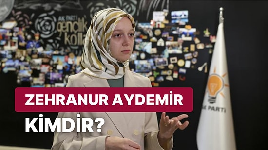 Zehranur Aydemir Kimdir, Kaç Yaşında? Meclise Giren En Genç Milletvekili Zehranur Aydemir'in Siyasi Kariyeri