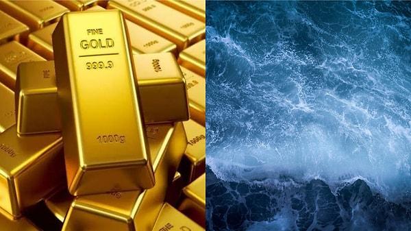 9. Bilim insanları, okyanuslarda bulunan altınlar çıkarılırsa dünyadaki her insan başına tam 5 kilo altın düşeceğini söylüyor!