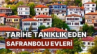 Safranbolu Evleri Nerede? Zamanda Yolculuk Yapmanızı Sağlayacak Safranbolu Evlerinin Mimari Özellikleri