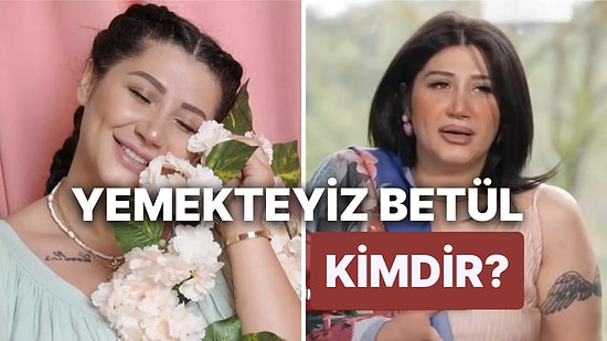 Yemekteyiz Betül Kimdir? Betül Böçkün Kimdir, Kaç Yaşında?