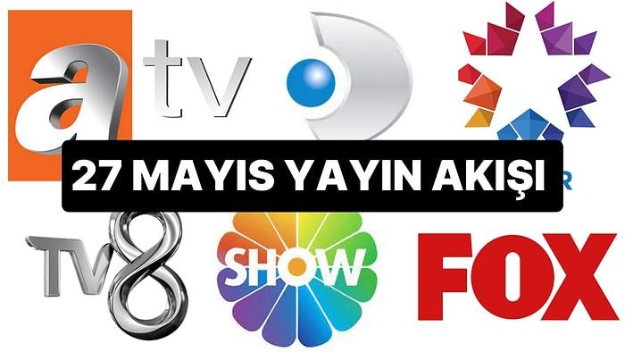 27 Mayıs Cumartesi TV Yayın Akışı: Bu Akşam Televizyonda Neler Var? FOX, TRT1, Show TV, Star TV, ATV, Kanal D