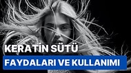 Saç Uzattığı Söylenen Keratin Sütü Nasıl Kullanılır, Faydaları Nelerdir?