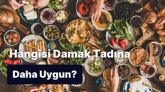 Damak Zevkini Öğren: Geleneksel Yemekler mi Yoksa Modern Yemekler mi Sana Uygun?