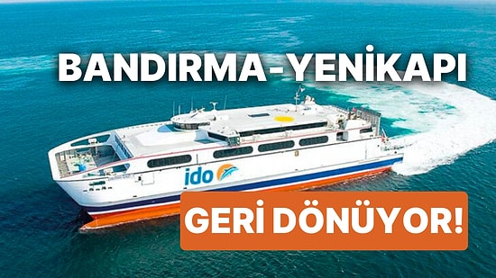 Bandırma-Yenikapı Arabalı Feribot Seferleri Geri mi Dönüyor? Bandırma-Yenikapı Seferleri Ne Zaman Başlayacak?