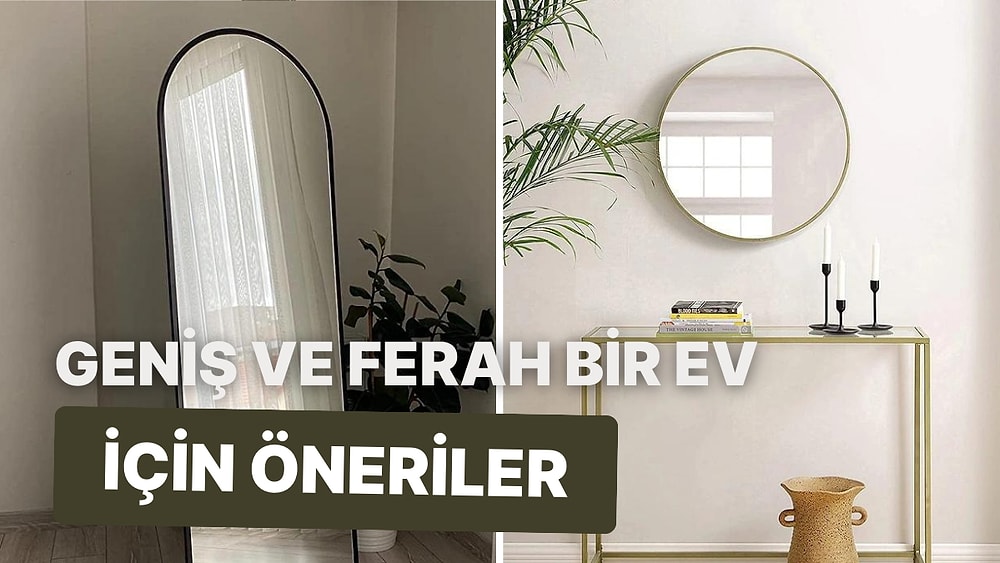 Evinizi Çok Daha Geniş Göstermeye Yarayacak Dekorasyon Önerileri ve İpuçları