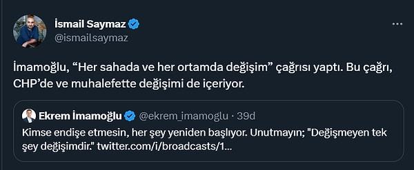 Gazeteci İsmail Saymaz, Ekrem İmamoğlu’nun değişim çağrısının CHP ve muhalefette de değişimi içerdiğini belirtti.
