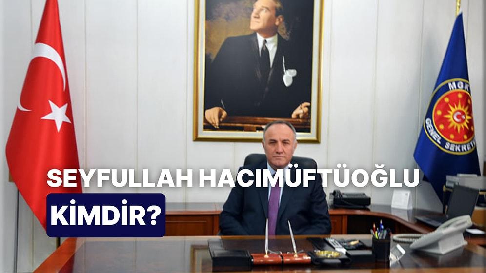 Milli Güvenlik Kurulu Genel Sekreteri Seyfullah Hacımüftüoğlu Kimdir, Kaç Yaşında?