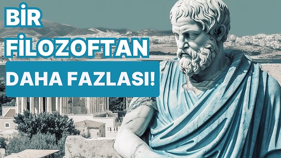 Antik Yunanistan'ın En Ünlü Filozof ve Bilgesi Aristoteles Hakkında Daha Önce Duymadığınız 25 Bilgi!