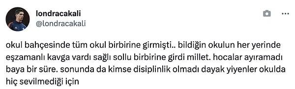 12. Ülkemizde lise okuyan herkesin böyle kavgalara şahit olmuşluğu var galiba...