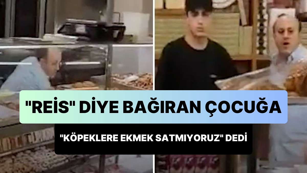 Dükkana Girip 'Reis' Diye Bağıran Çocuğa, Fırıncının 'Köpeklere Ekmek Satmıyoruz' Dediği İddiası