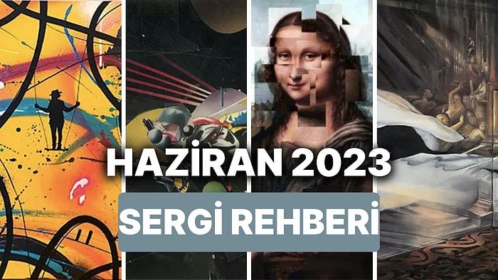 Haziran 2023 İstanbul Sergi Rehberi: Bu Ay İstanbul'da Hangi Sergiler Var?