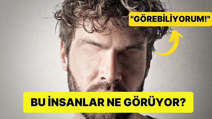 Göremediği Halde Görebildiğini İddia Eden İnsanlar: Anton Sendromu Nedir Neden Ortaya Çıkar?