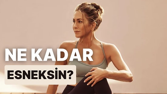 Yaptığın Sporlara Göre Vücudunun Ne Kadar Esnek Olduğunu Söylüyoruz!