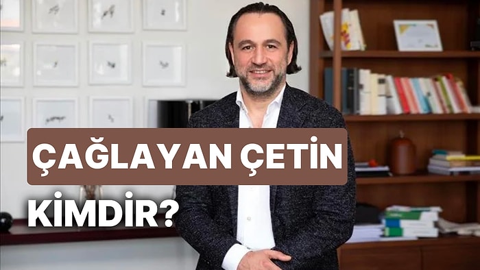 Çağlayan Çetin Kimdir?  Çağlayan Çetin'in Mesleği ve Kariyer Yaşamı Hakkında Merak Edilenler