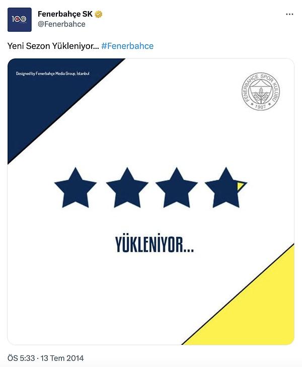 Fenerbahçe "Yeni Sezon Yükleniyor" tweetini atıp 4 yıldızlı görseli paylaştığında tarih 13 Temmuz 2014, saat 17:33'tü. O zamandan bu zamana neler değişti birlikte bakalım.