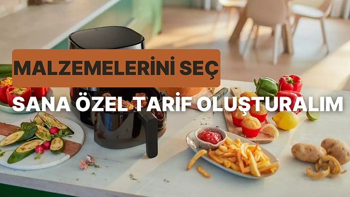 Malzemelerini Seç, Sana Özel Yemek Tarifi Oluşturalım!