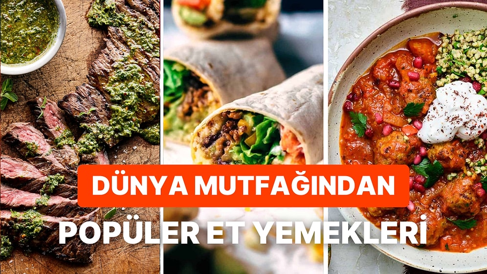 Etin Her Hali Bir Başka Güzel: Dünyanın Dört Bir Köşesinden Deneyebileceğiniz 10 Et Yemeği Tarifi