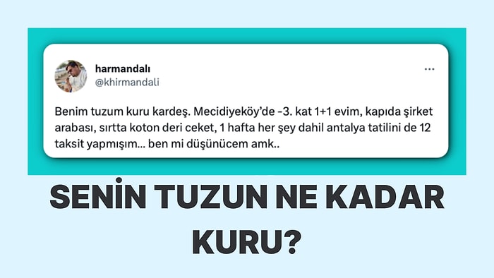 Senin Tuzun Kuru mu?