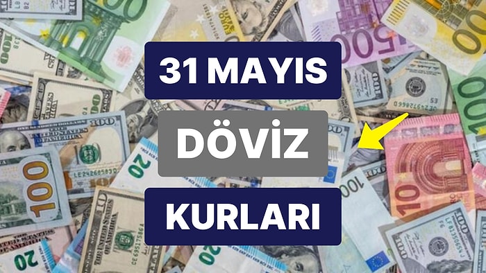 31 Mayıs 2023 Güncel Döviz Kuru USD Fiyatı: Bugün Dolar Fiyatı Ne Kadar? 1 Dolar Ne Kadar, Kaç TL?