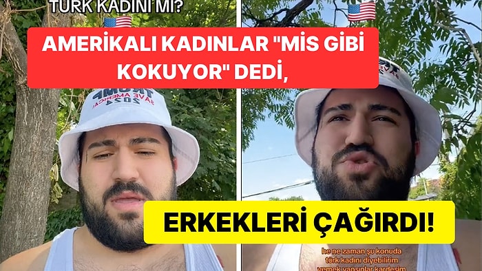 TikTok'ta Kadınları Kıyaslayan Erkeğin "Türk Kadınında Ağır Bir Koku Var" Demesi Tepki Uyandırdı