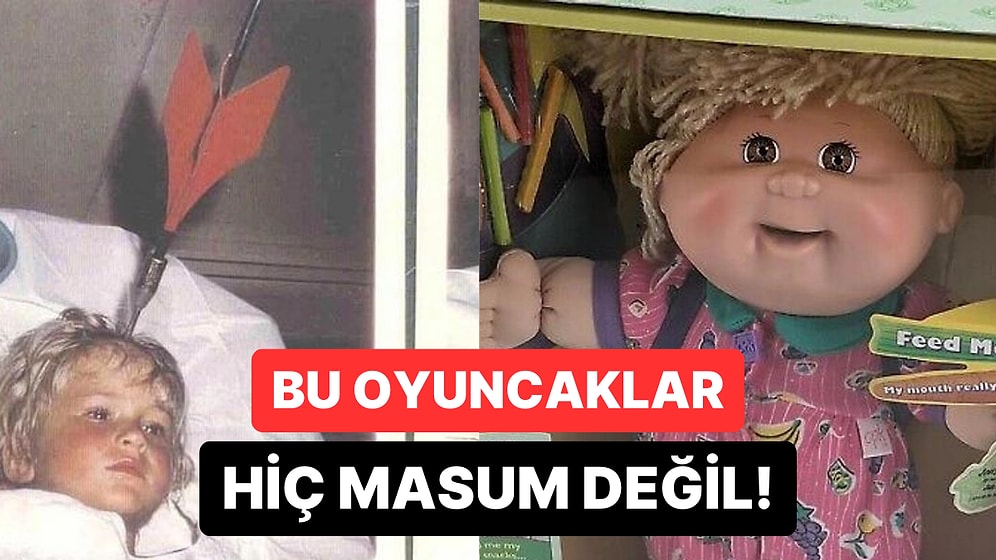 Çocuklara Fiziksel ve Psikolojik Olarak Zarar Verdikleri İçin Yasaklanan Birbirinden Tehlikeli Oyuncaklar