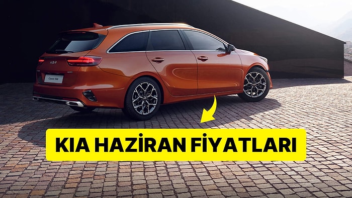 Kia Fiyat Listesi Haziran 2023: Kia Sportage, Stonic, Rio, Ceed ve Cerato Güncel Fiyatlar