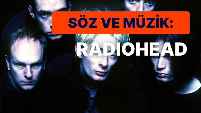 Radiohead Şarkı Sözlerini Tamamlayabilecek misin?