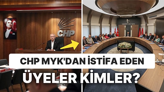 CHP MYK Üyeleri İstifa mı Etti? Hangi MYK Üyeleri İstifa Etti?