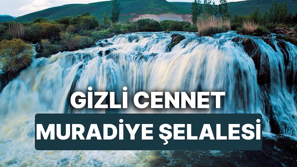 Muradiye Şelalesi Nerededir? Mavi ile Yeşili Birleştiren Van Muradiye Şelalesi'nin Oluşumu ve Özellikleri