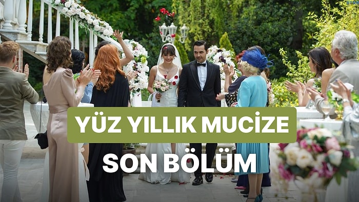 Yüz Yıllık Mucize 11. Bölüm İzle: Yüz Yıllık Mucize Son Bölüm Tek Parça Full İzle