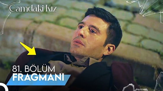 Camdaki Kız Yeni Bölüm Fragmanı Yayınlandı! Camdaki Kız 81. Bölüm Fragmanı ve Son Bölüm Özeti