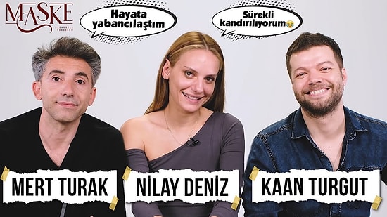 Nilay Deniz, Mert Turak ve Kaan Turgut Sizin Sorularınızı Yanıtlıyor! "Hayata Yabancılaştım"