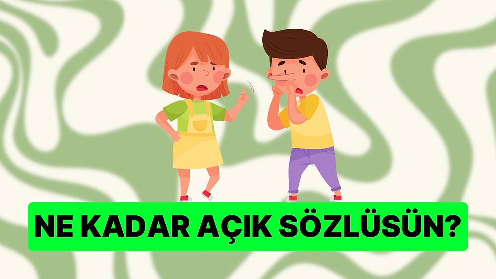 Bu Yaparım/Yapmam Testine Göre Ne Kadar Açık Sözlüsün?