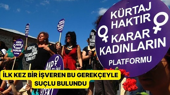 Kürtaj Yaptırdığı İçin İşten Çıkarıldı: İşverene Tazminat Cezası Verildi
