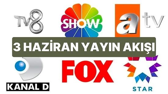 3 Haziran 2023 TV Yayın Akışı: Bu Akşam Televizyonda Neler Var? FOX, TV8, TRT1, Show TV, Star TV, ATV, Kanal D