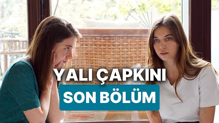 Yalı Çapkını 35. Bölüm İzleme Ekranı: Yalı Çapkını Son Bölüm Tek Parça Full İzle