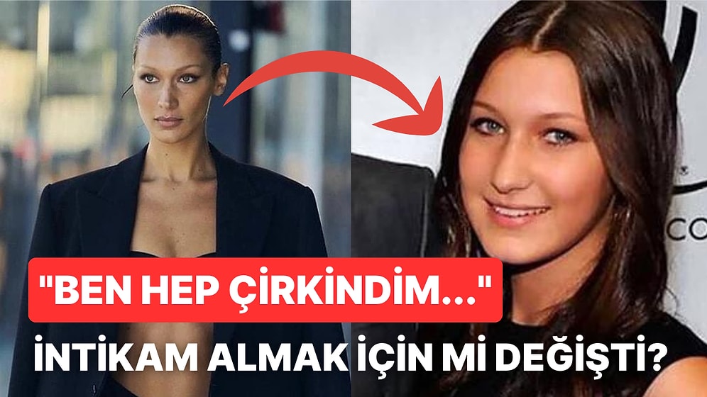 Birbirlerini Kıskanıyorlarmış! Gigi Hadid ve Bella Hadid Arasında Geçen Birbirinden İlginç Olaylar