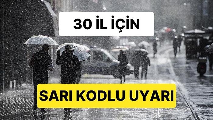 Meteoroloji'den Ankara, İstanbul ve İzmir Dahil 30 İl İçin Sarı Kodlu Uyarı
