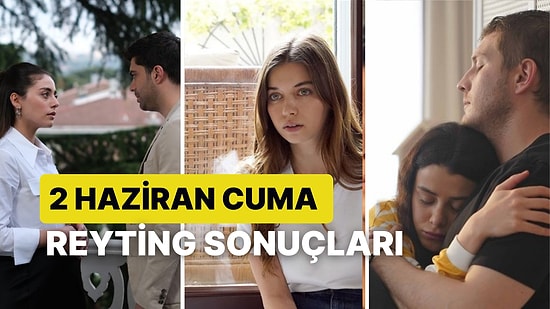 2 Haziran Cuma Reyting Sonuçları Açıklandı: En Çok Kızılcık Şerbeti mi, Yalı Çapkını mı İzlendi?