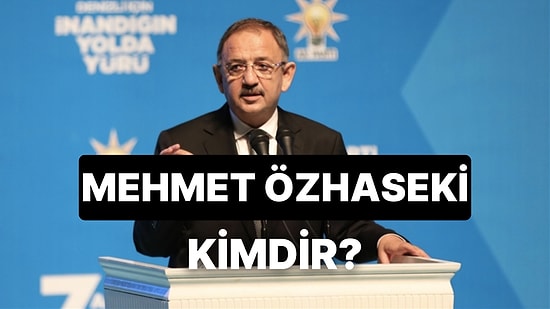 Mehmet Özhaseki Kimdir, Kaç Yaşında? Mehmet Özhaseki'nin Eğitimi ve Siyasi Kariyeri