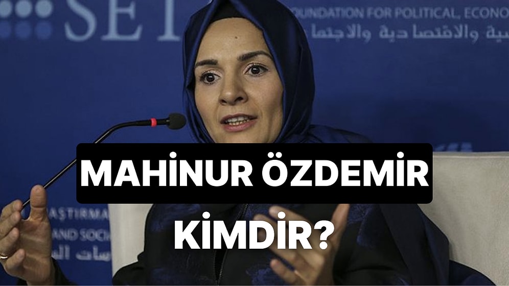 Aile ve Sosyal Hizmetler Bakanı Mahinur Özdemir Kimdir, Kaç Yaşında? Mahinur Özdemir'in Eğitimi ve Kariyeri