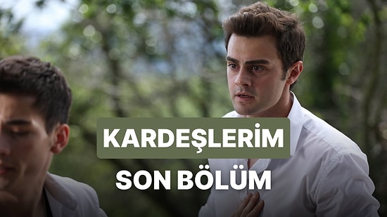 Kardeşlerim 93. Bölüm İzle: Kardeşlerim Son Bölüm Tek Parça Full İzle