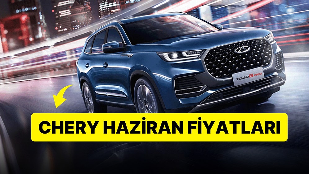 Chery Fiyat Listesi Haziran 2023: Chery Tiggo 7, 8 Pro ve Omoda 5 Güncel Fiyatlar