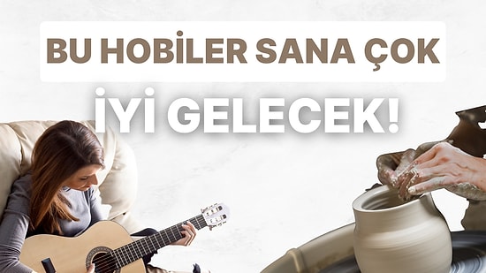 Sana İyi Gelecek Hobi Bu Testin Sonunda!