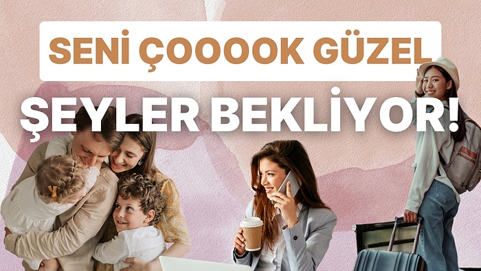 Senin Hayattan En Büyük Beklentini Söylüyoruz!