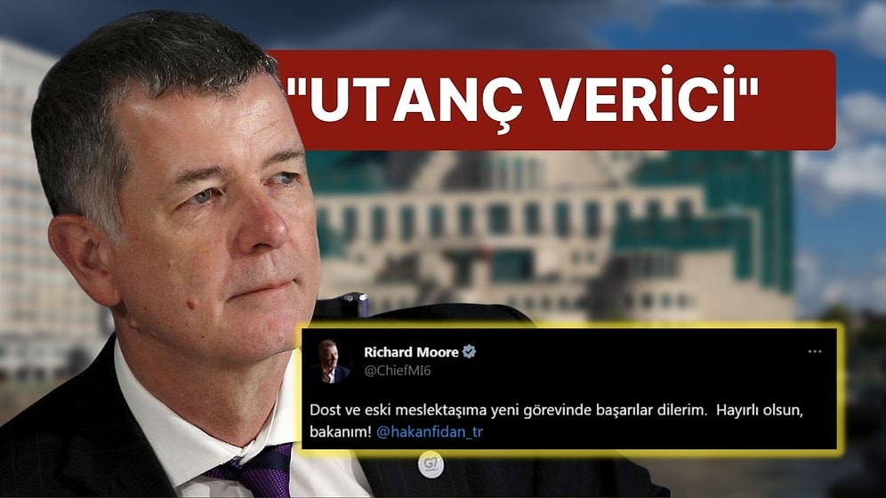 MI6 Başkanı Moore'dan Hakan Fidan'ın Sahte Hesabına Tebrik: "Utanç Verici"