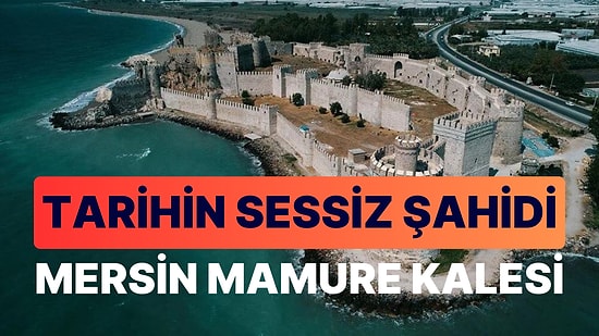 Mamure Kalesi: Etkileyici Mimarisi İle Herkesi Kendisine Hayran Bırakan Bir Tarihi Miras