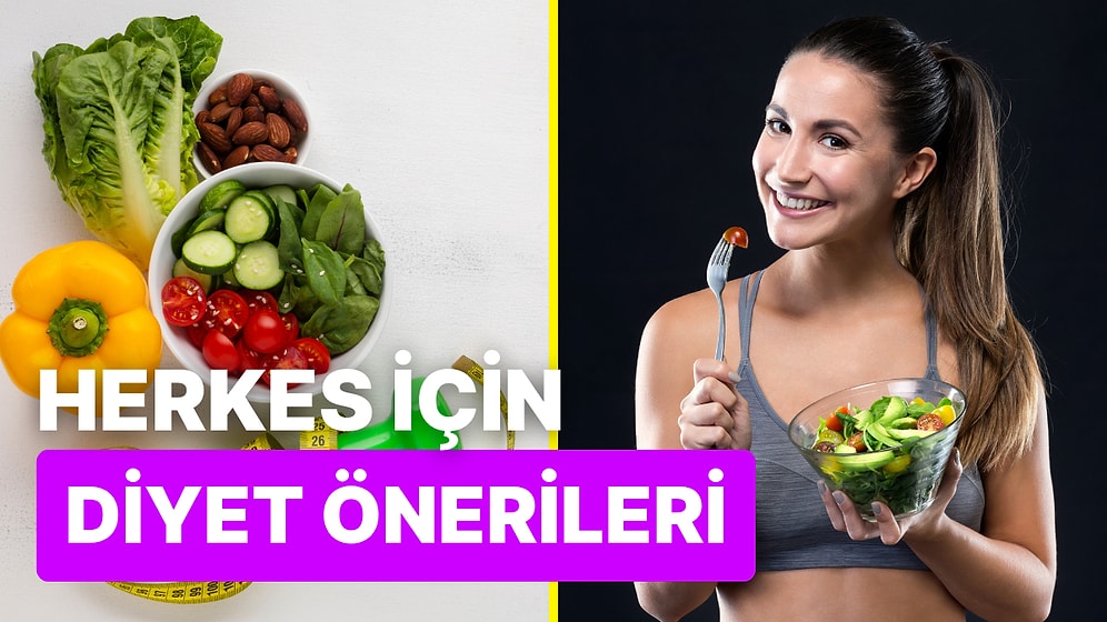Farklı Metabolizmalara Uygun 10 Diyet Türü