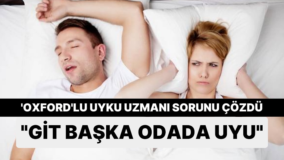 Uyku Uzmanından 'Horlayan Eş' Sorununa 'Kökten' Çözüm